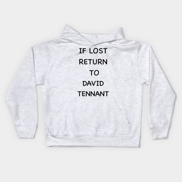 If lost return to david tennant Kids Hoodie by LittleBlueArt